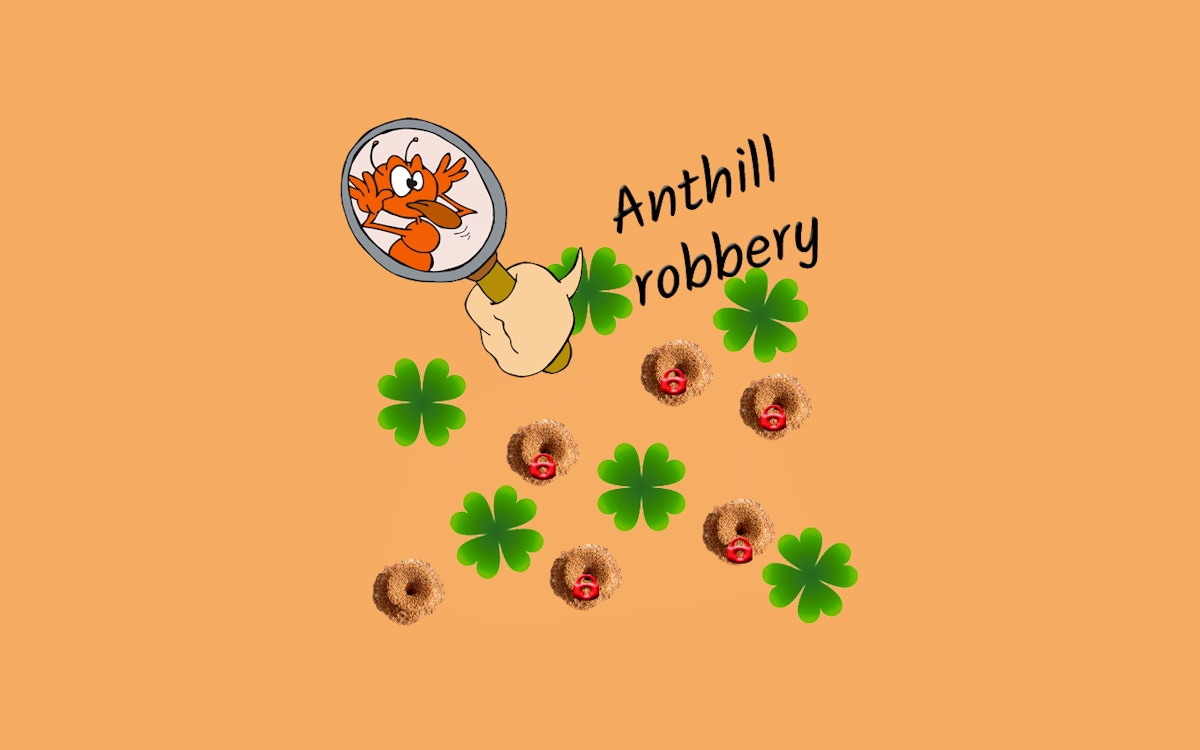 Anthill Robbery