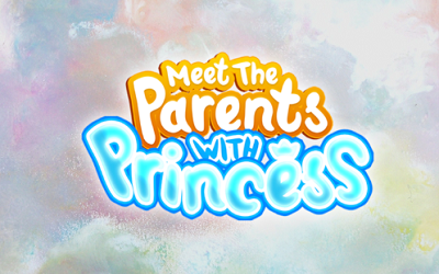 Meet The Parents With Princess